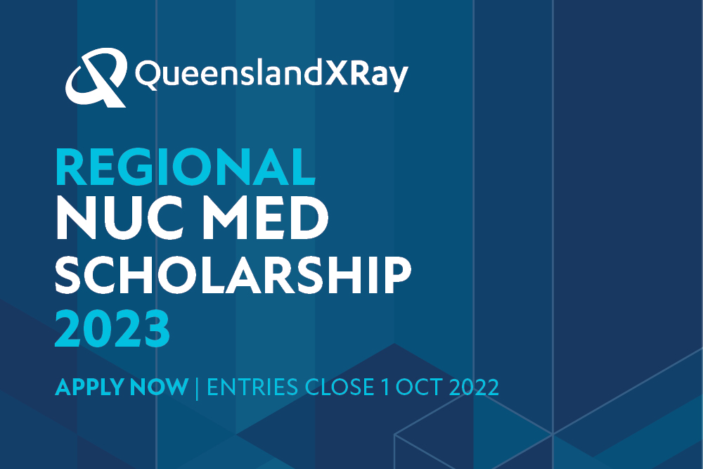 Apply now for our 2023 regional nuc med scholarship! Queensland XRay